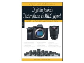 Digitális fotózás tükörreflexes és milc géppel 2021