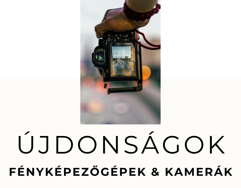 Új fényképezőgépek, kamerák