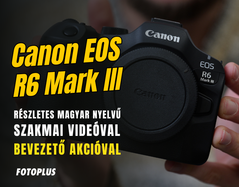 Canon EOS R6 Mark III  - Bevezető akció és magyar nyelvű szakmai ismertető a Youtube-on! 