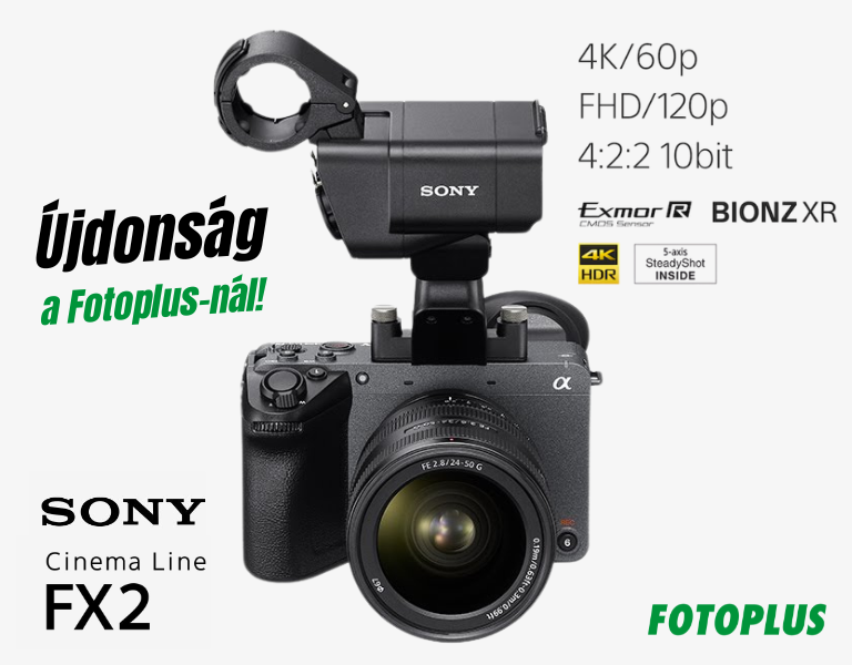 Újdonság: Sony FX2 Cinema Line - Itt a Fotoplus-nál!