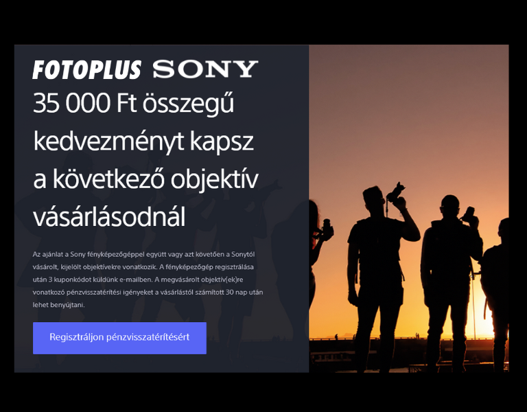 Sony Welcome to Alpha: Vásárolj Sony fényképezőgépet és 35.000Ft/objektív visszajár!