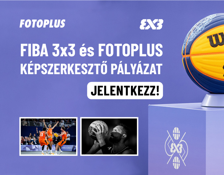 FIBA 3x3 és Fotoplus Képszerkesztő Pályázat - Kreatív editorokat keresünk – Nevezz most!
