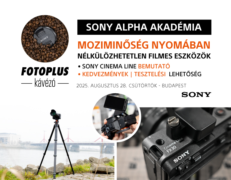 Fotoplus Kávézó X Sony Alpha Akadémia X Fototech: Moziminőség nyomában!
