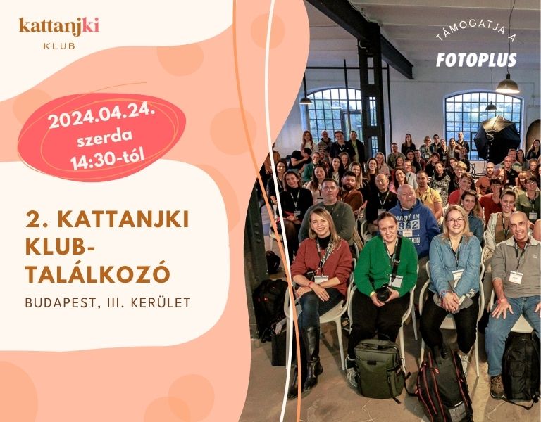 2. Kattanjki Klubtalálkozó - A Sony Magyarország és a Fotoplus támogatásával!
